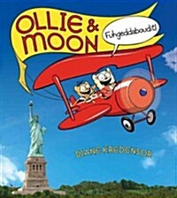 Ollie & Moon: Fuhgeddaboudit! (Hardcover)