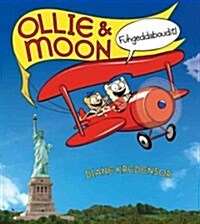 Ollie & Moon: Fuhgeddaboudit! (Library Binding)