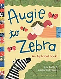 Augie to Zebra: An Alphabet Book! (Hardcover)