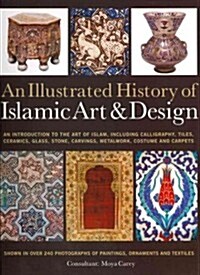 Illustrated History of Islamic Art and Design (Paperback)