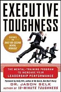 [중고] Executive Toughness: The Mental-Training Program to Increase Your Leadership Performance (Hardcover)
