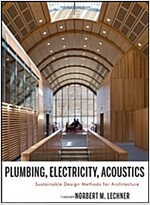 Plumbing, Electricity, Acoustics: Sustainable Design Methods for Architecture (Hardcover)