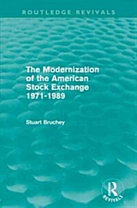 The Modernization of the American Stock Exchange 1971-1989 (Routledge Revivals) (Hardcover)