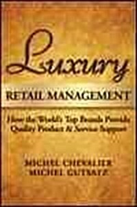 [중고] Luxury Retail Management: How the World‘s Top Brands Provide Quality Product and Service Support (Hardcover)