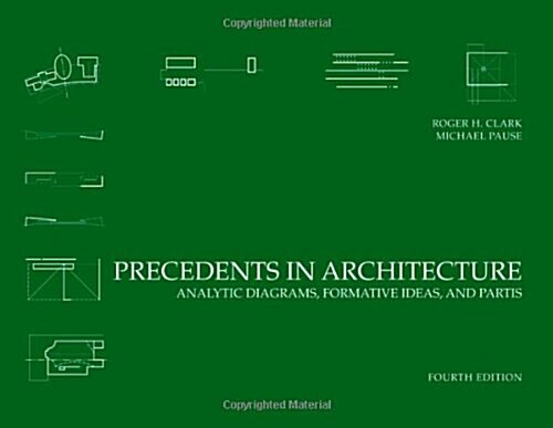 Precedents in Architecture: Analytic Diagrams, Formative Ideas, and Partis (Paperback, 4)