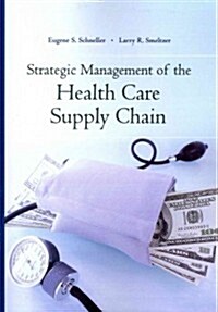 Strategic Management of the Health Care Supply Chain (Paperback)