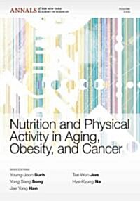 Nutrition and Physical Activity in Aging, Obesity, and Cancer, Volume 1229 (Paperback)