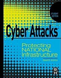 Cyber Attacks: Protecting National Infrastructure (Hardcover, Student)