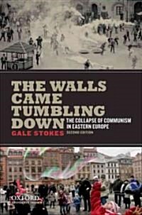 The Walls Came Tumbling Down: Collapse and Rebirth in Eastern Europe (Paperback, 2)