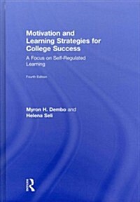 Motivation and Learning Strategies for College Success : A Focus on Self-Regulated Learning (Hardcover, 4 Rev ed)