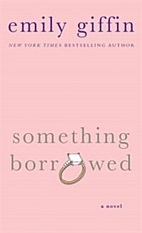 Something Borrowed (Mass Market Paperback, Reprint)