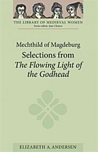 Mechthild of Magdeburg: Selections from the Flowing Light of the Godhead (Paperback)