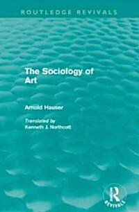 The Sociology of Art (Routledge Revivals) (Paperback)