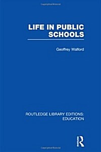 Life in Public Schools (RLE Edu L) (Hardcover)