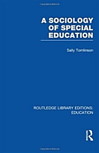 A Sociology of Special Education (RLE Edu M) (Hardcover)
