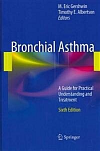 Bronchial Asthma: A Guide for Practical Understanding and Treatment (Hardcover, 6)