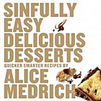 Sinfully Easy Delicious Desserts (Paperback)