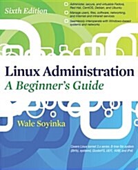 Linux Administration: A Beginners Guide, Sixth Edition (Paperback, 6)