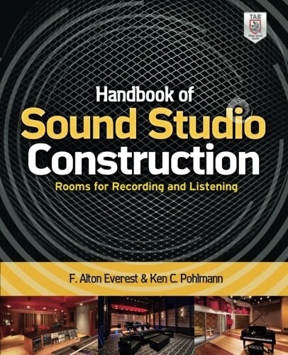 Handbook of Sound Studio Construction: Rooms for Recording and Listening (Paperback)