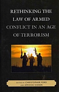 Rethinking the Law of Armed Conflict in an Age of Terrorism (Hardcover)