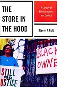 The Store in the Hood: A Century of Ethnic Business and Conflict (Paperback)