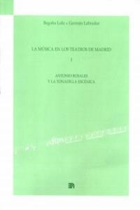 MUSICA EN LOS TEATROS DE MADRID: ANTONIO ROSALES Y LA TONADILLA ESCENICA (Paperback)