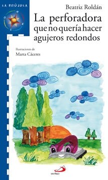 LA PERFORADORA QUE NO QUERIA HACERAGUJEROS REDONDOS (Paperback)