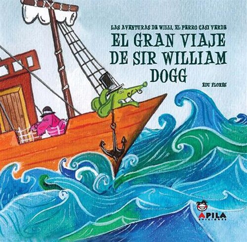 EL GRAN VIAJE DE SIR WILLIAM DOGG (Hardcover)