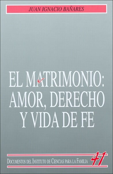 EL MATRIMONIO: AMOR, DERECHO Y VIDA DE FE (Paperback)