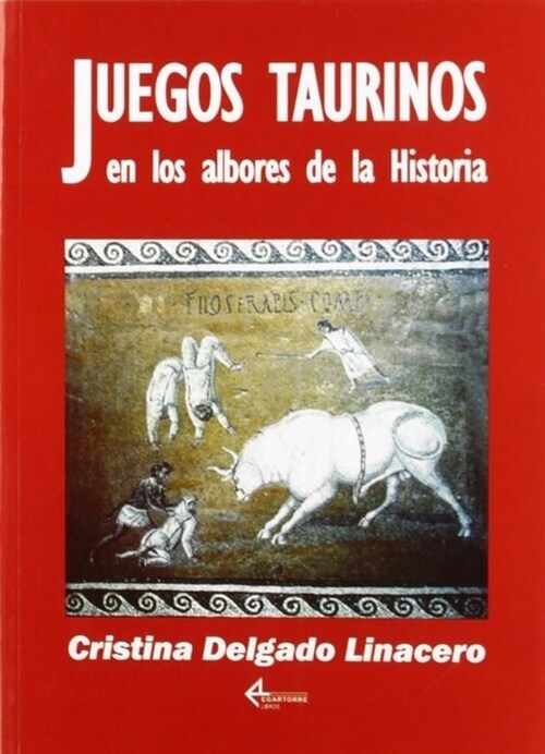 JUEGOS TAURINOS EN LOS ALBORES DE LA HISTORIA (Paperback)