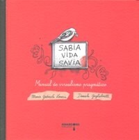 SABIA VIDA SAVIA. MANUAL DE IRREALISMO PRAGMATICO (Paperback)