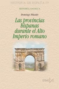 LAS PROVINCIAS HISPANAS DURANTE ELALTO IMPERIO ROMANO (Paperback)