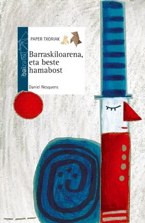 BARRASKILOARENA, ETA BESTE HAMABOST (Paperback)