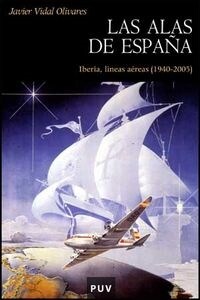 LAS ALAS DE ESPANA. IBERIA, LINEASAEREAS (1940-2005) (Paperback)