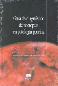 GUIA DE DIAGNOSTICO DE NECROPSIA EN PATOLOGIA PORCINA (Hardcover)