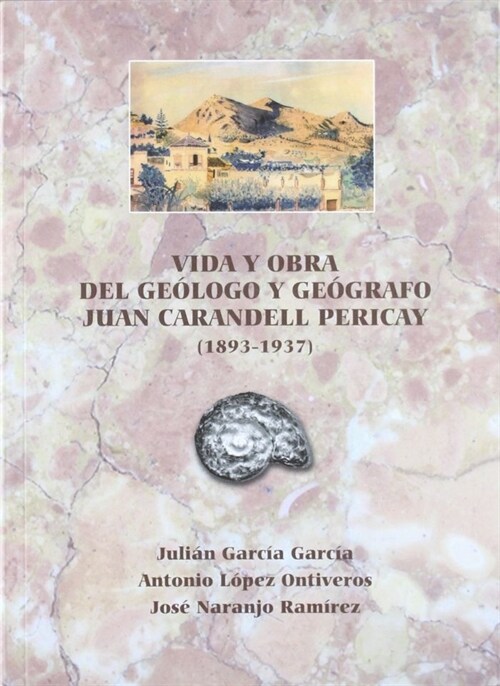 VIDA Y OBRA DEL GEOLOGO Y GEOGRAFOJUAN CARANDELL PERICAY (1893-1937) (Paperback)