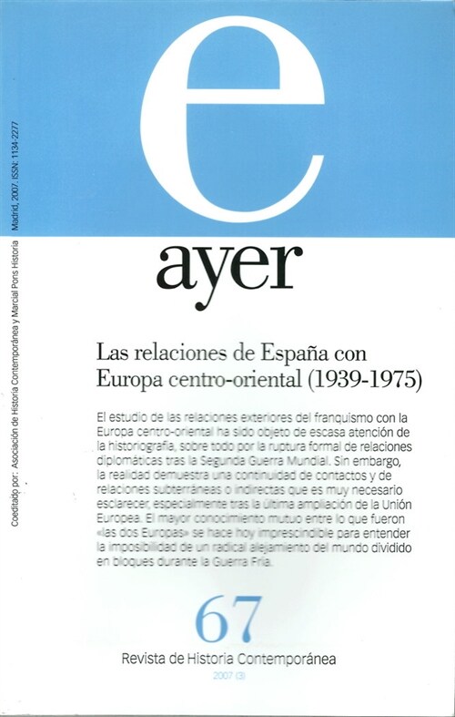 AYER. 67 RELACIONES DE ESPANA CON EUROPA CENTRO-ORIENTAL (1939-1975) (Paperback)