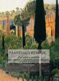 SANTIAGO RUSINOL: PAISATGES I AMISTATS (Paperback)