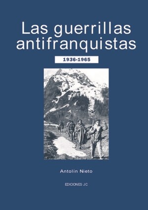 LAS GUERRILLAS ANTIFRANQUISTAS (1936-1965) (Paperback)