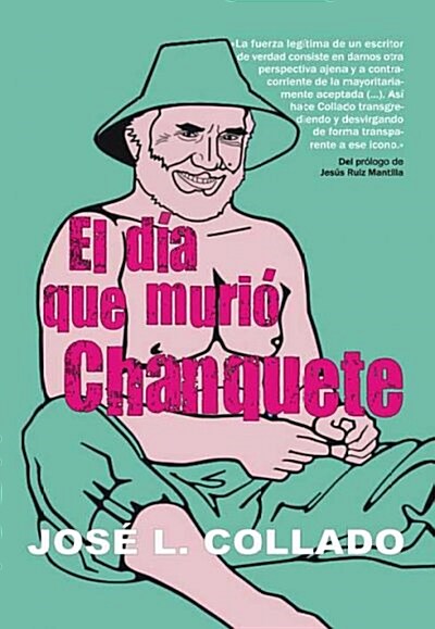 EL DIA QUE MURIO CHANQUETE (Paperback)