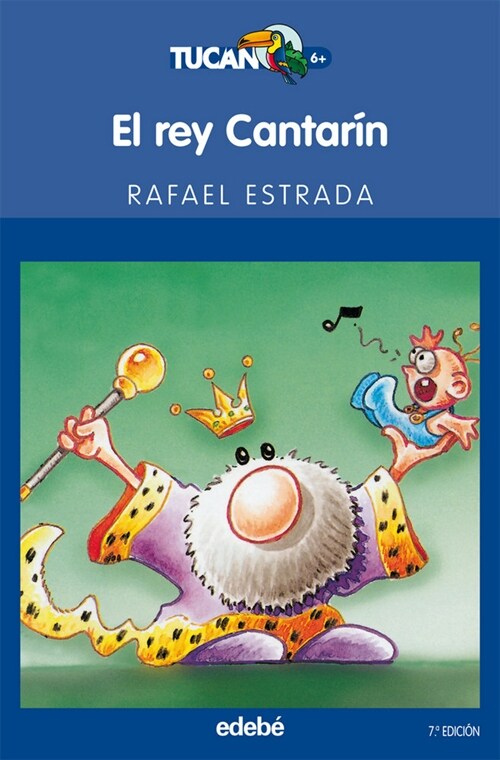 EL REY CANTARIN (TUCAN AZUL)(+6 ANOS) (Paperback)