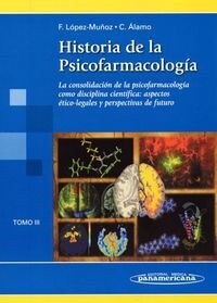 HISTORIA DE LA PSICOFARMACOLOGIA, TOMO III. LA CONSOLIDACION DE LA PSICOFARMACOLOGIA COMO DISCIPLINA (Paperback)