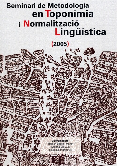 SEMINARI DE METODOLOGIA EN TOPONIMIA I NORMALITZACIO LINGUISTICA (2005) (Book)