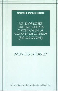 ESTUDIOS SOBRE CULTURA, GUERRA Y POLITICA EN LA CORONA DE CASTILLA (SIGLOS XIV-XVII) (Paperback)