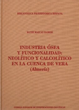 INDUSTRIA OSEA Y FUNCIONALIDAD: NEOLITICO Y CALCOLITICO EN LA CUENCA DE VERA (Hardcover)