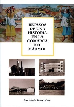 RETAZOS DE UNA HISTORIA EN LA COMARCA DEL MARMOL (Book)