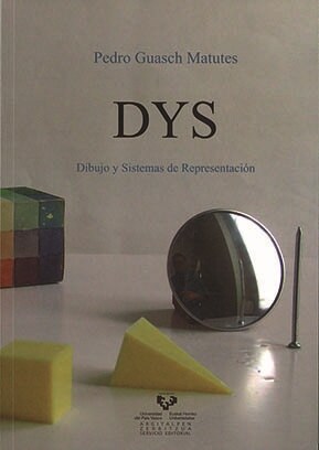 DYS. DIBUJO Y SISTEMAS DE REPRESENTACION (Paperback)