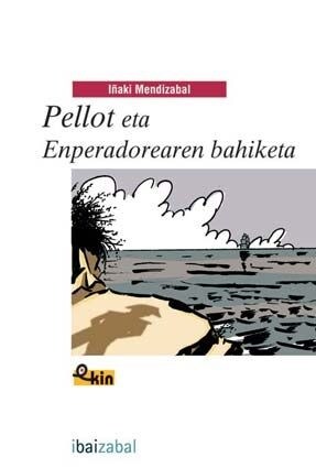 PELLOT ETA ENPERADOREAREN BAHIKETA (Paperback)