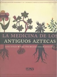 LA MEDICINA DE LOS ANTIGUOS AZTECAS (Hardcover)