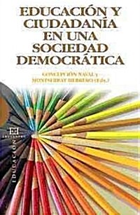 EDUCACION Y CIUDADANIA EN UNA SOCIEDAD DEMOCRATICA (Paperback)